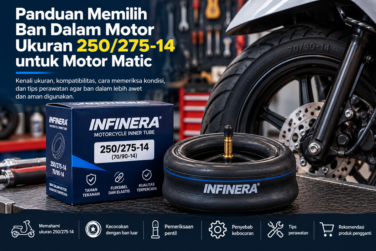 Panduan Memilih Ban Dalam Motor Ukuran 250/275-14 untuk Motor Matic