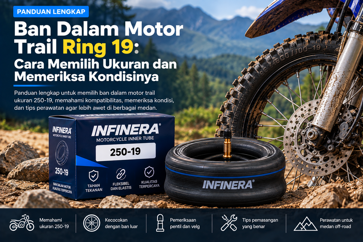 Ban Dalam Motor Trail Ring 19: Cara Memilih Ukuran dan Memeriksa Kondisinya