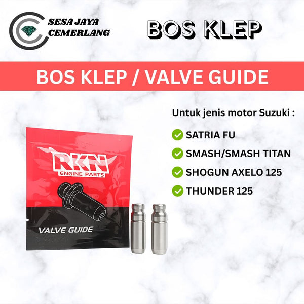VALVE GUIDE / BOS KLEP RKN Motor SUZUKI SATRIA FU / SMASH / SMASH TITAN / SHOGUN AXELO 125 / THUNDER 125