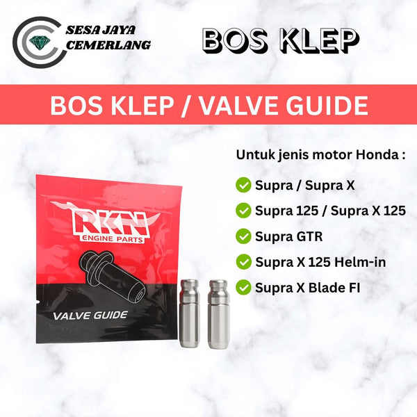 VALVE GUIDE / BOS KLEP RKN Motor HONDA SUPRA/ SUPRA X/ SUPRA 125/ SUPRA X 125/ SUPRA GTR/ SUPRA X HELM IN/ SUPRA X BLADE FI
